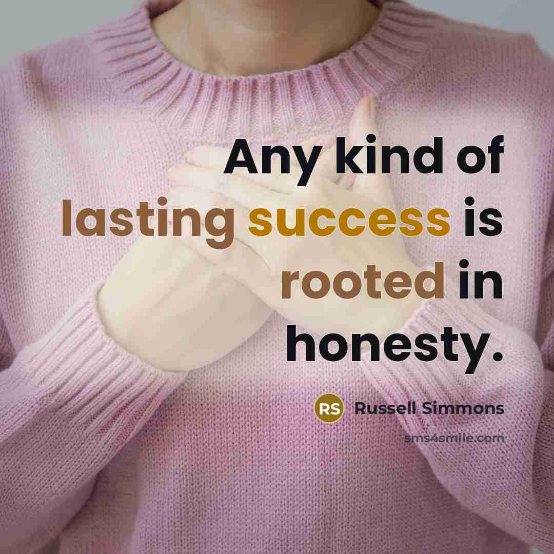 “Any kind of lasting success is rooted in honesty.…” quote by Russell Simmons