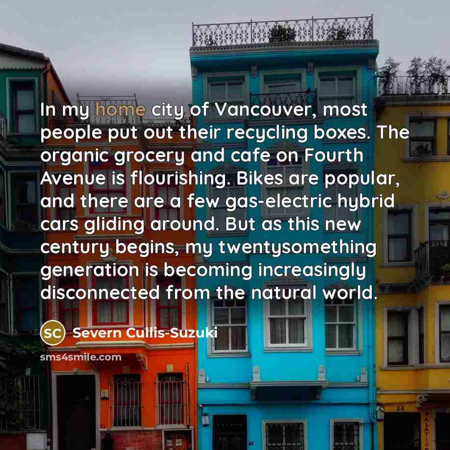 “In my home city of Vancouver, most people put out…” quote by Severn Cullis-Suzuki