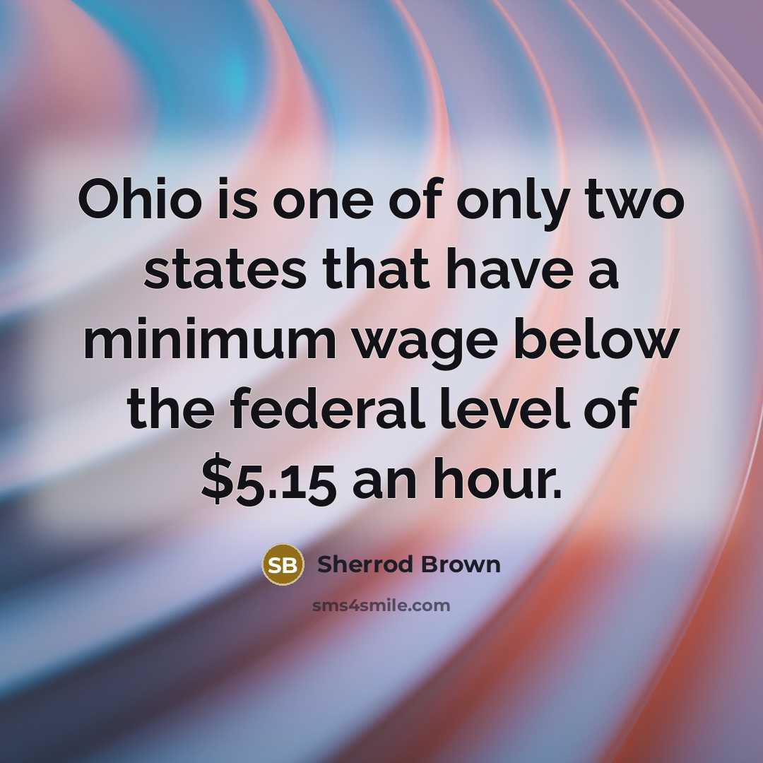 “Ohio is one of only two states that have a…” quote by Sherrod Brown