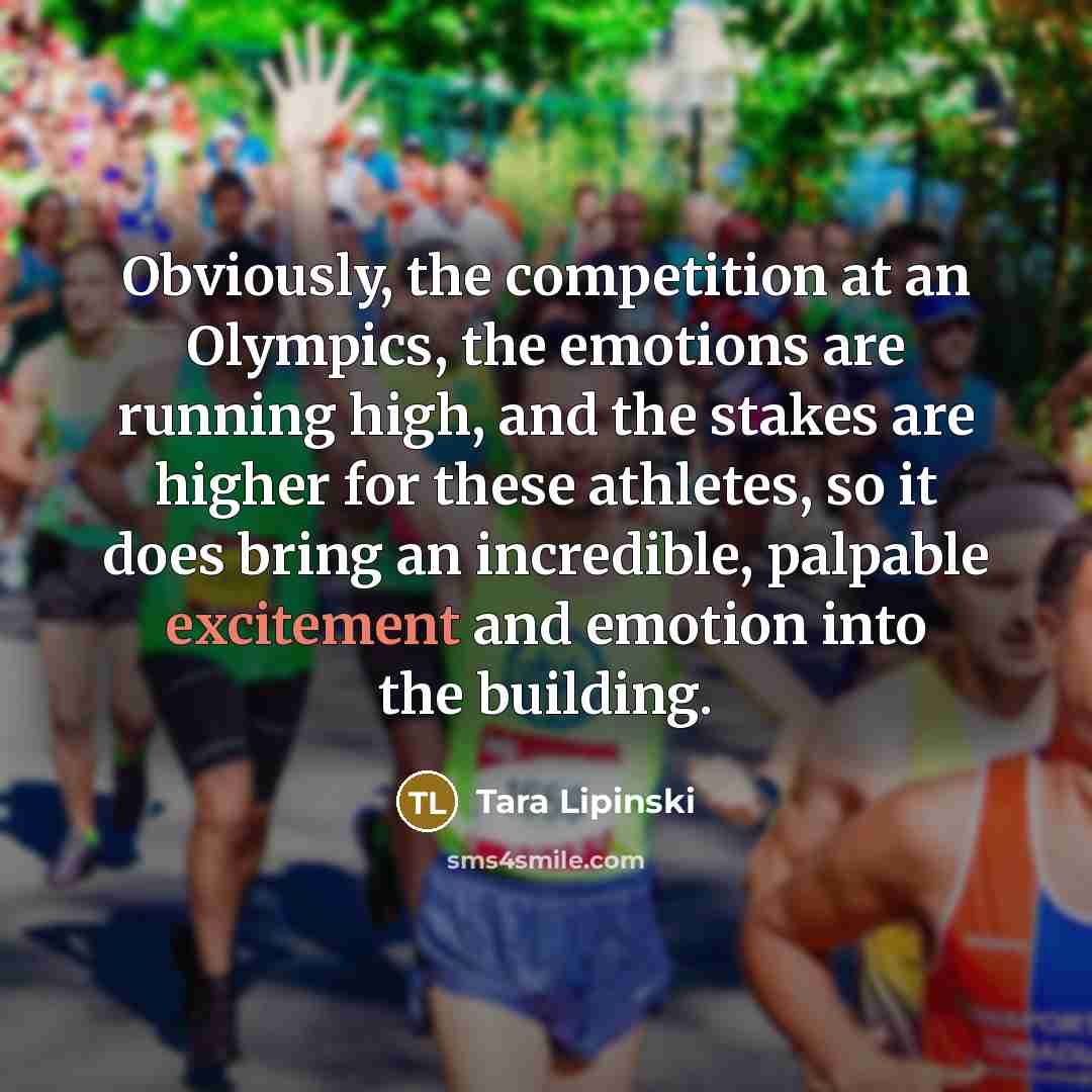 “Obviously, the competition at an Olympics, the emotions are running…” quote by Tara Lipinski