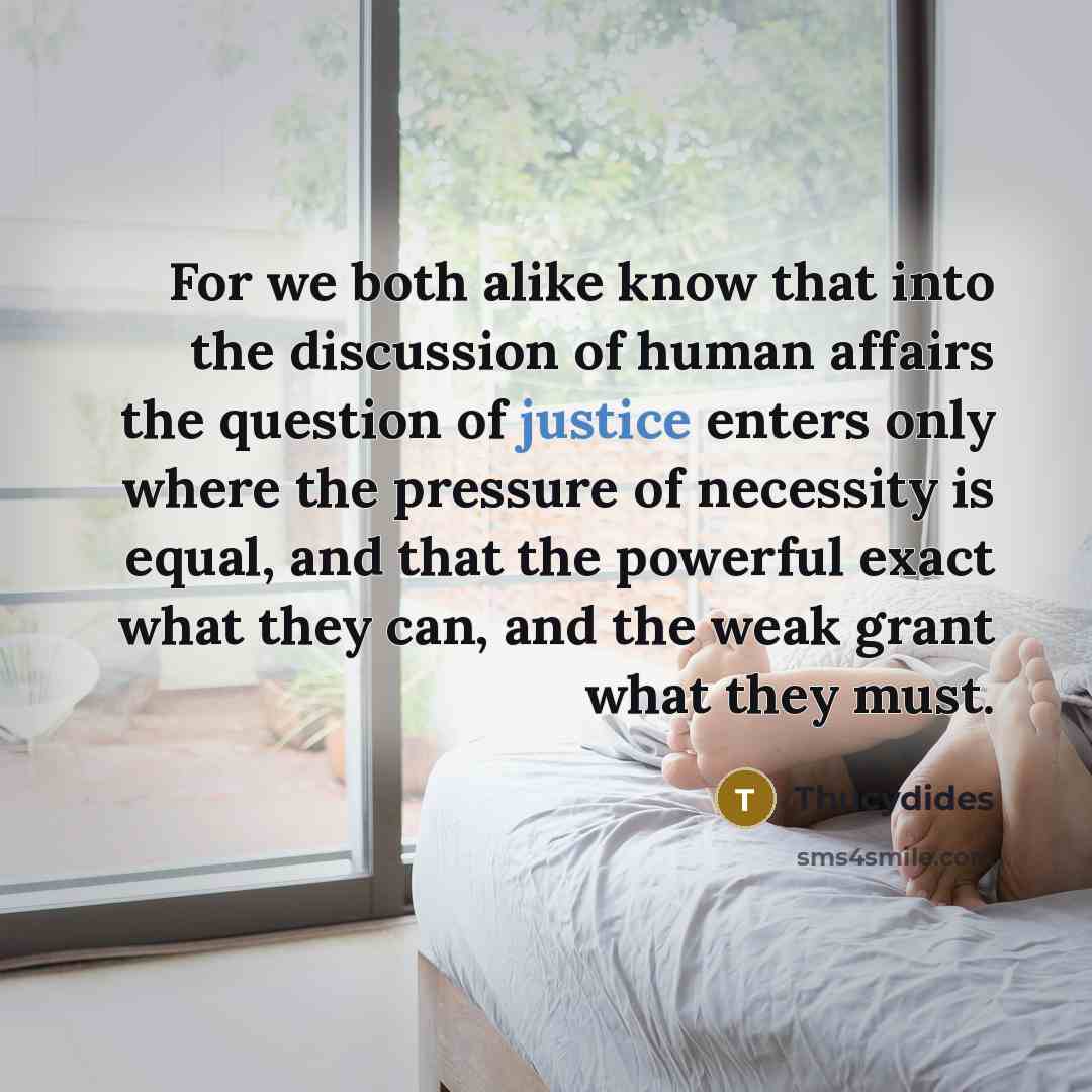 “For we both alike know that into the discussion of…” quote by Thucydides