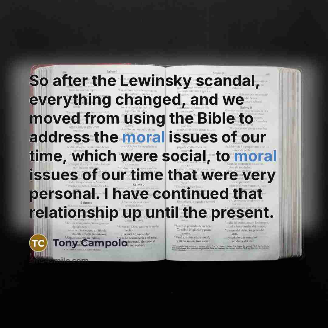 “So after the Lewinsky scandal, everything changed, and we moved…” quote by Tony Campolo