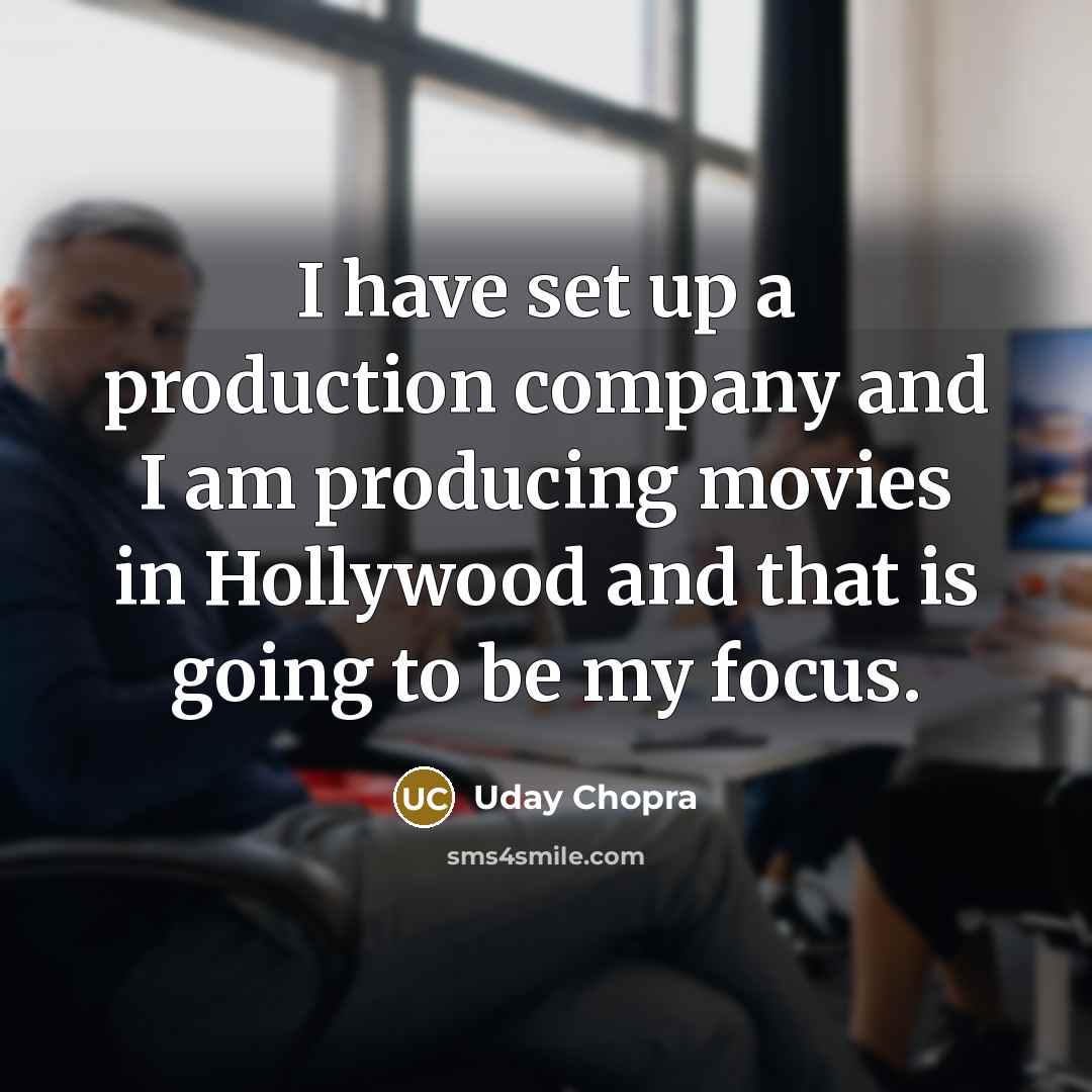 “I have set up a production company and I am…” quote by Uday Chopra