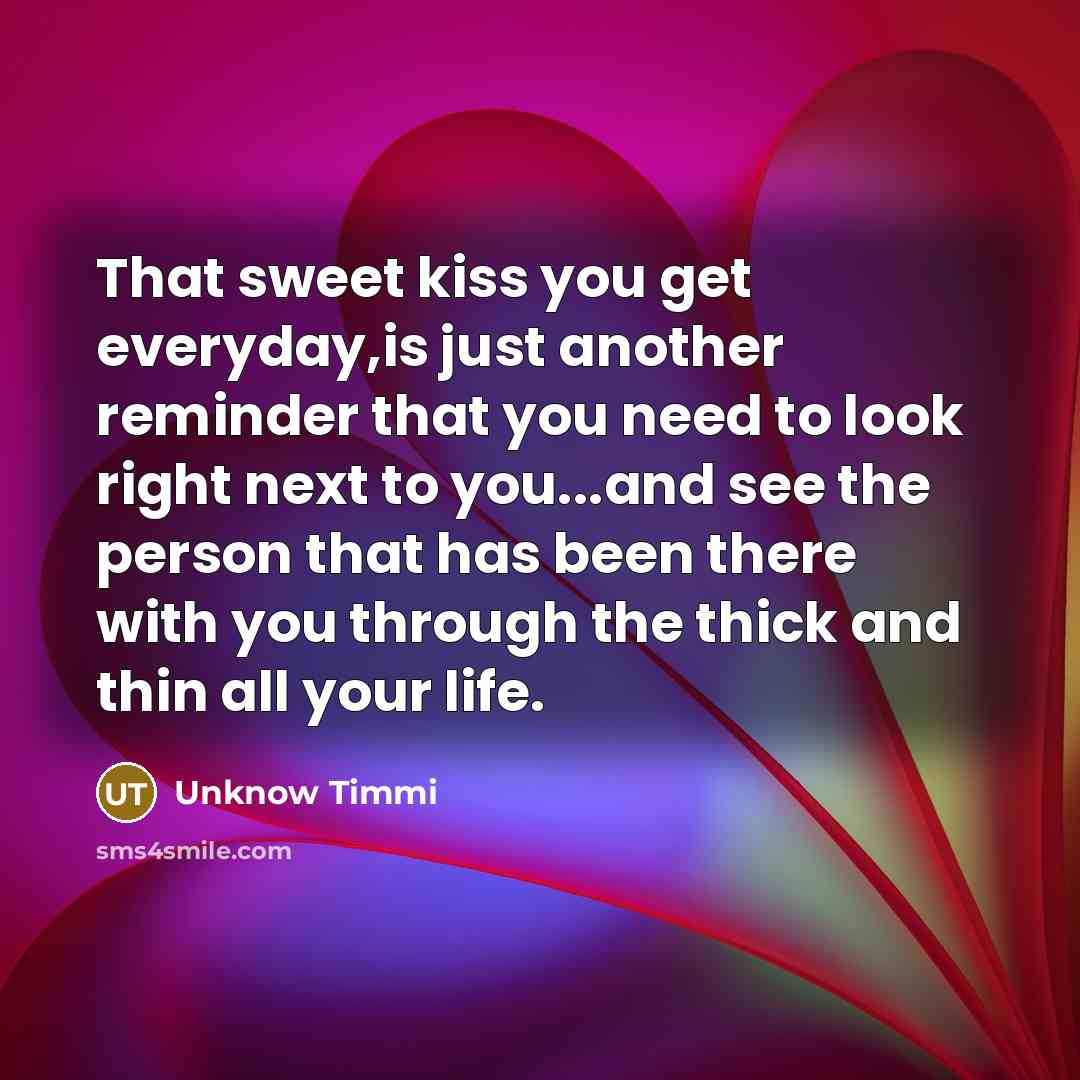 “That sweet kiss you get everyday,is just another reminder that…” quote by Unknow Timmi