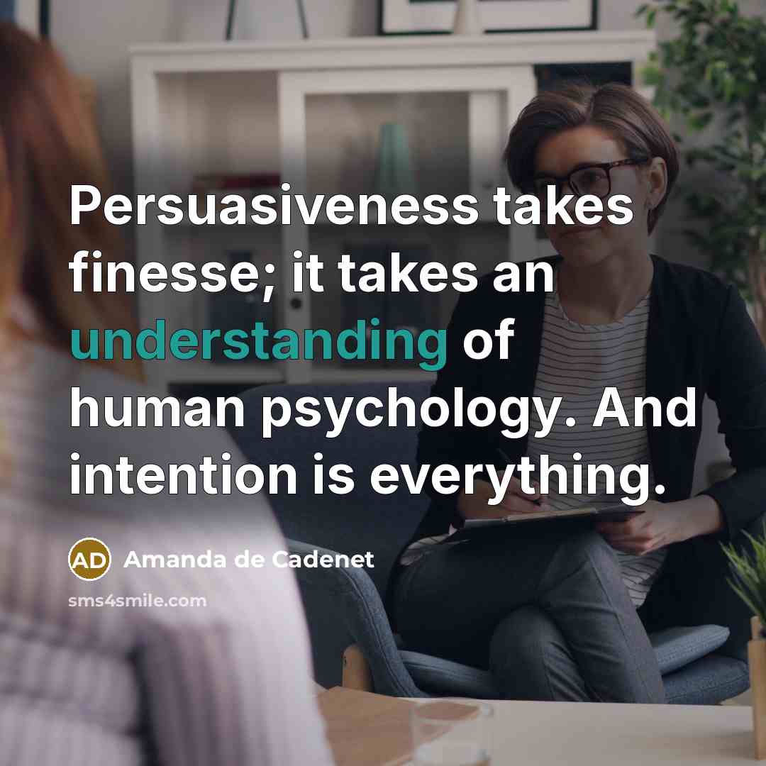 “Persuasiveness takes finesse; it takes an understanding of human psychology.…” quote by Amanda de Cadenet