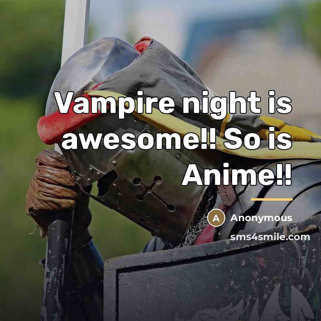 “Vampire night is awesome!! So is Anime!!…” quote by Anonymous
