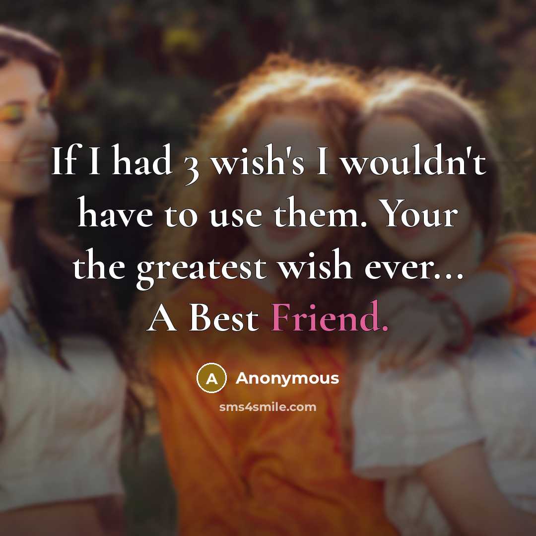 “If I had 3 wish's I wouldn't have to use…” quote by Anonymous