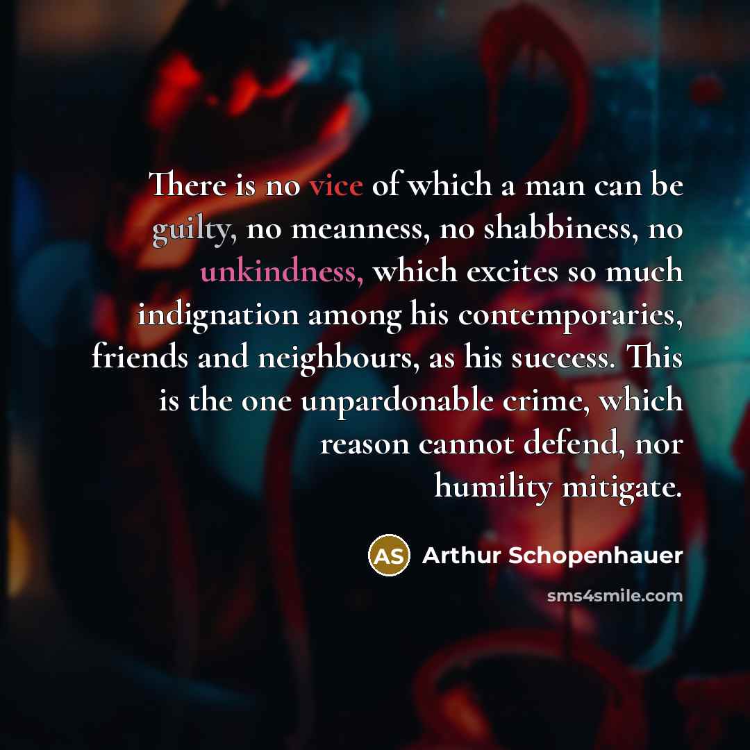 “There is no vice of which a man can be…” quote by Arthur Schopenhauer