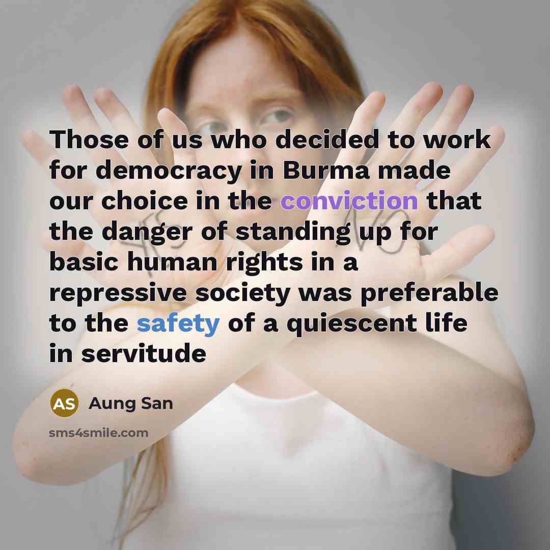 “Those of us who decided to work for democracy in…” quote by Aung San