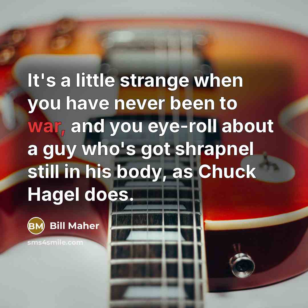 “It's a little strange when you have never been to…” quote by Bill Maher