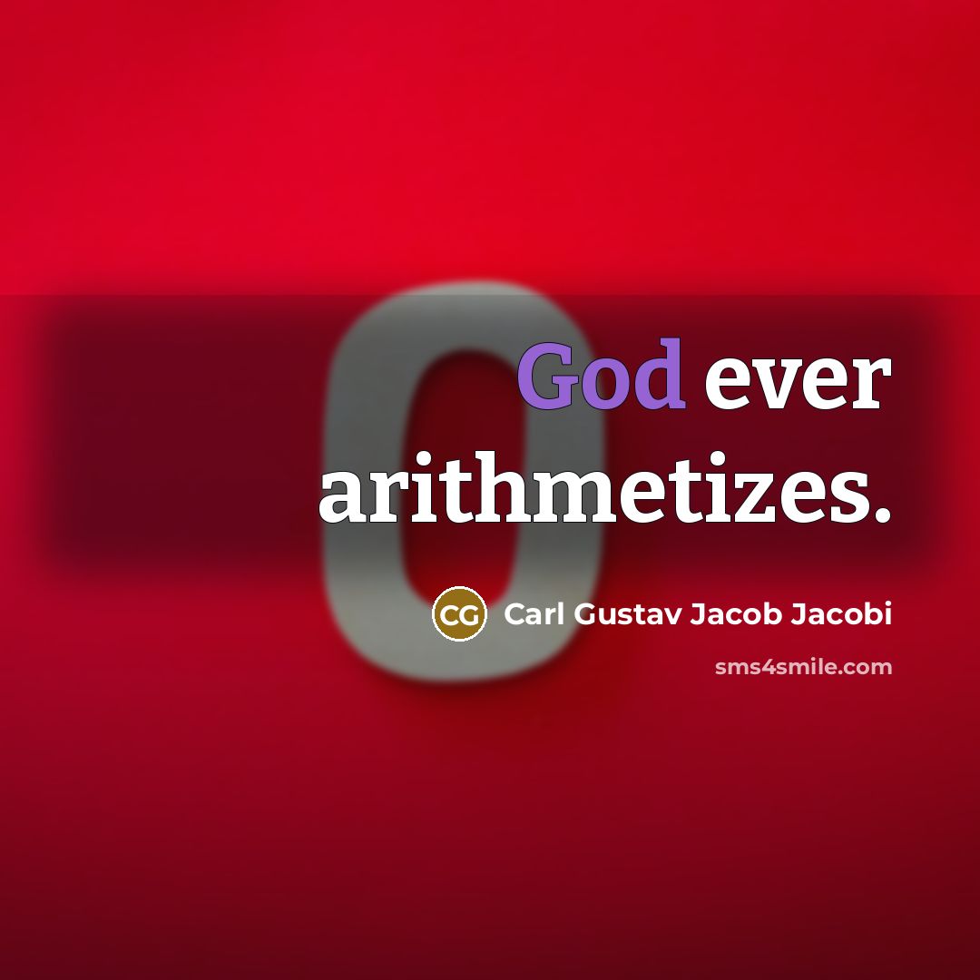 “God ever arithmetizes.…” quote by Carl Gustav Jacob Jacobi
