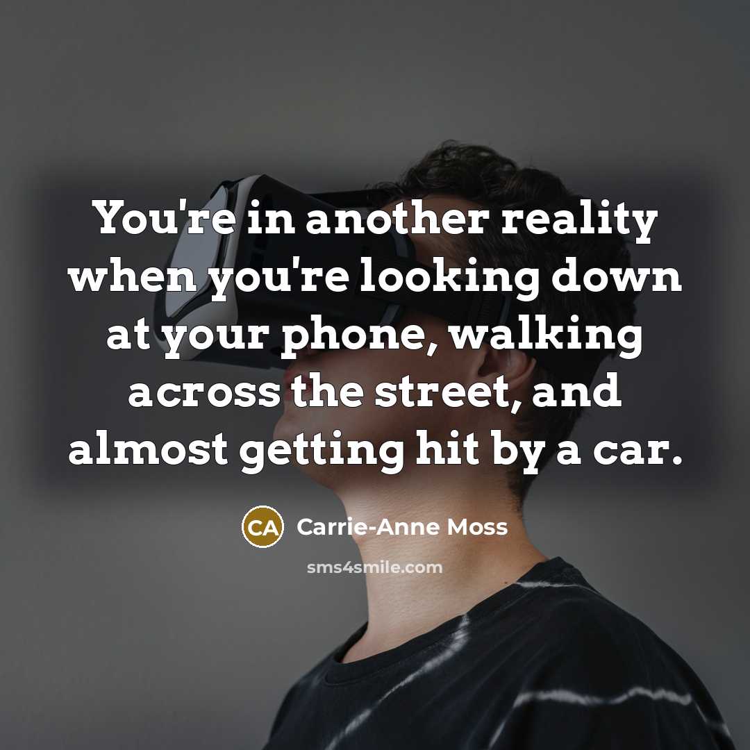 “You're in another reality when you're looking down at your…” quote by Carrie-Anne Moss