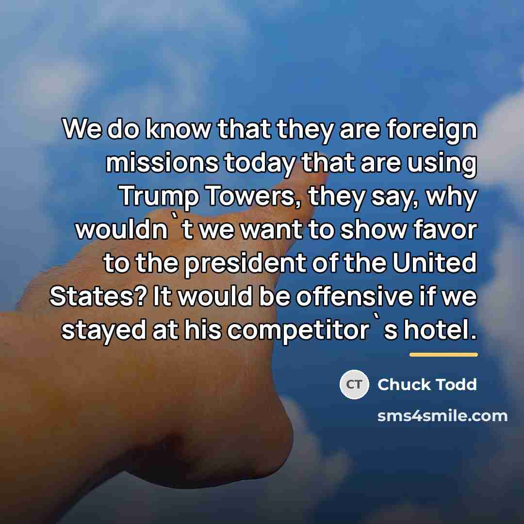 “We do know that they are foreign missions today that…” quote by Chuck Todd