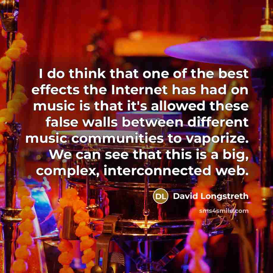 “I do think that one of the best effects the…” quote by David Longstreth