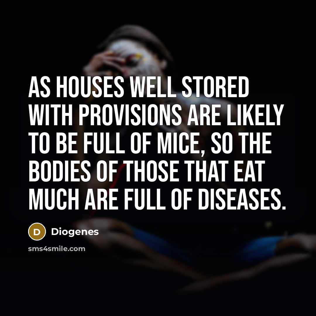 “As houses well stored with provisions are likely to be…” quote by Diogenes
