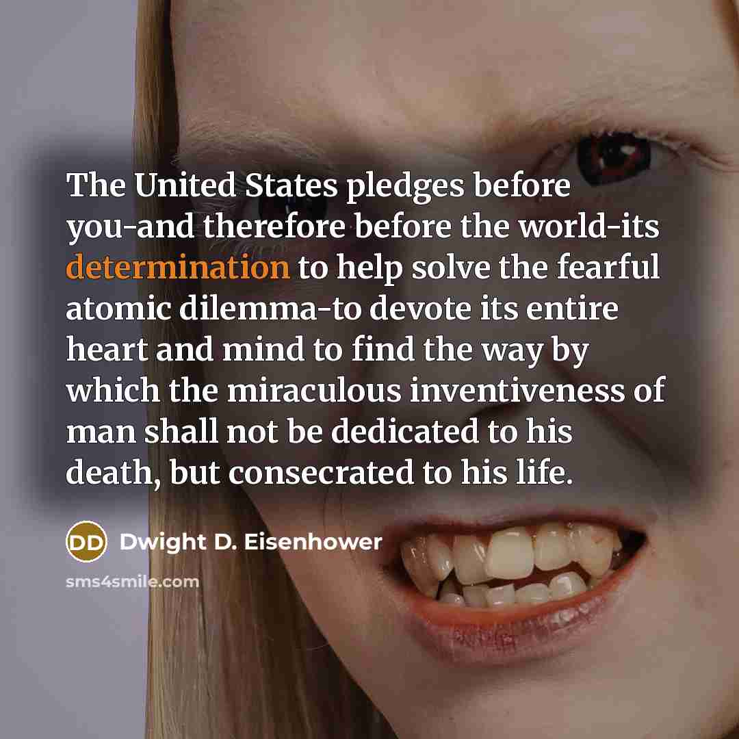 “The United States pledges before you-and therefore before the world-its…” quote by Dwight D. Eisenhower