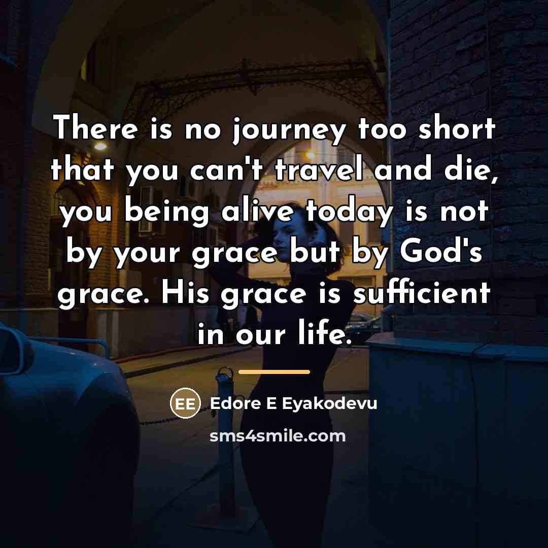 “There is no journey too short that you can't travel…” quote by Edore E Eyakodevu