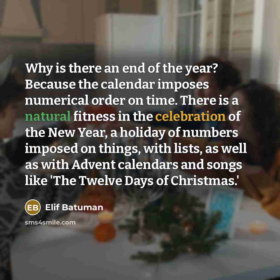 “Why is there an end of the year? Because the…” quote by Elif Batuman