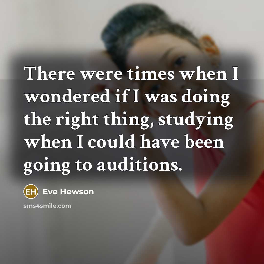 “There were times when I wondered if I was doing…” quote by Eve Hewson