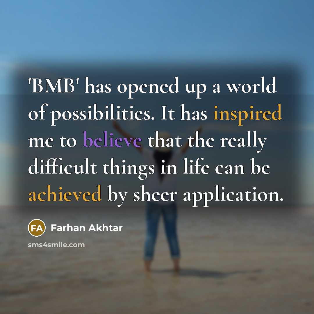 “'BMB' has opened up a world of possibilities. It has…” quote by Farhan Akhtar