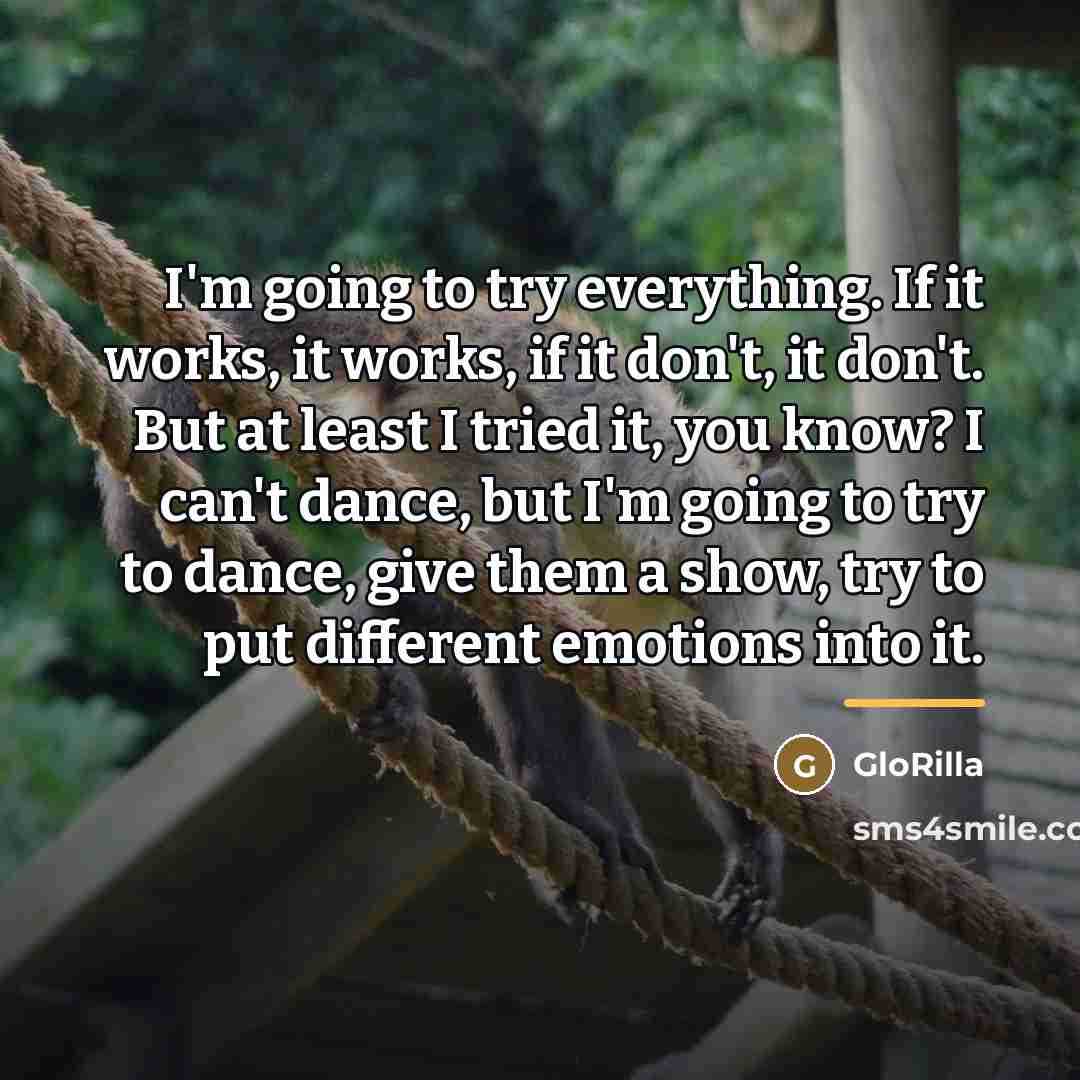 “I'm going to try everything. If it works, it works,…” quote by GloRilla