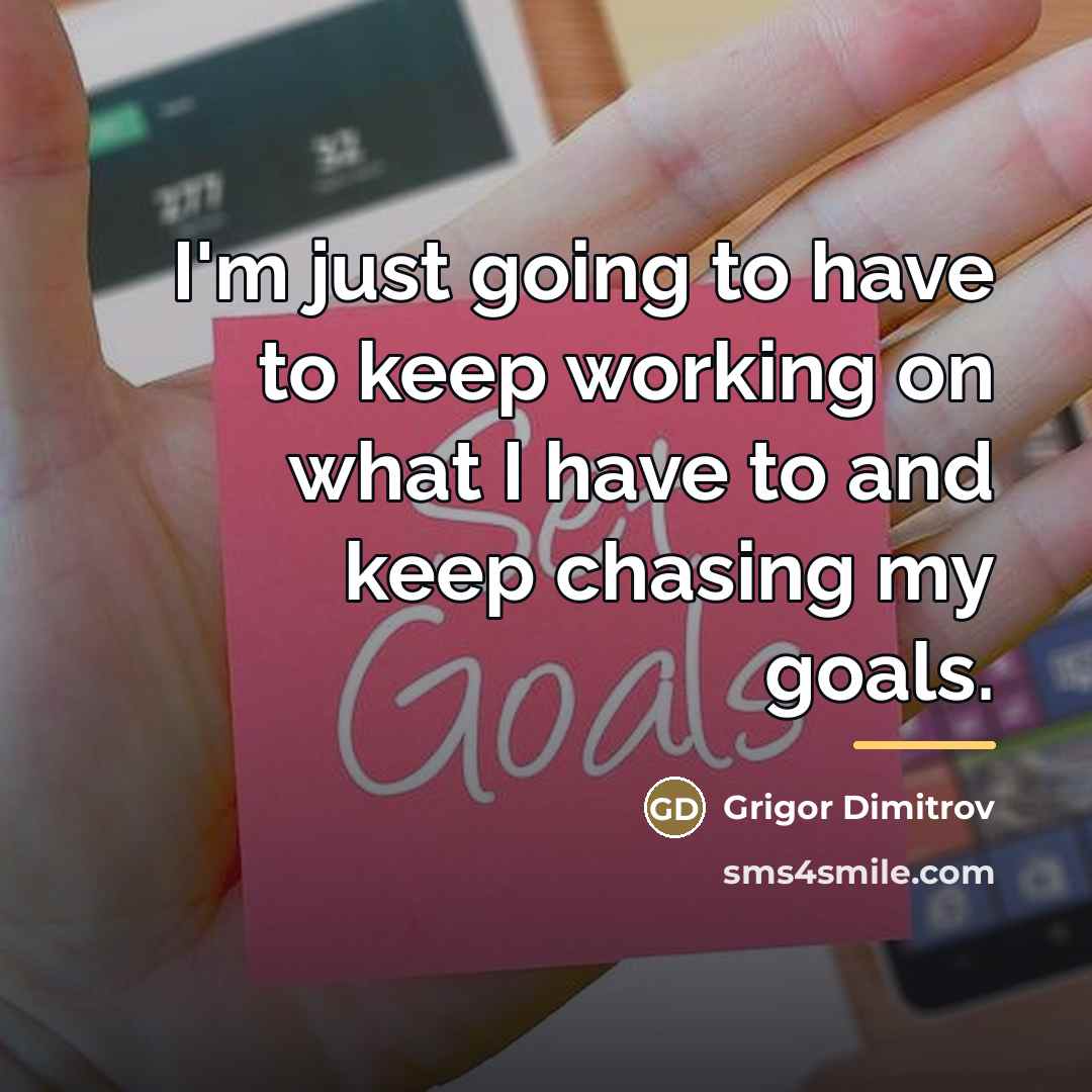 “I'm just going to have to keep working on what…” quote by Grigor Dimitrov