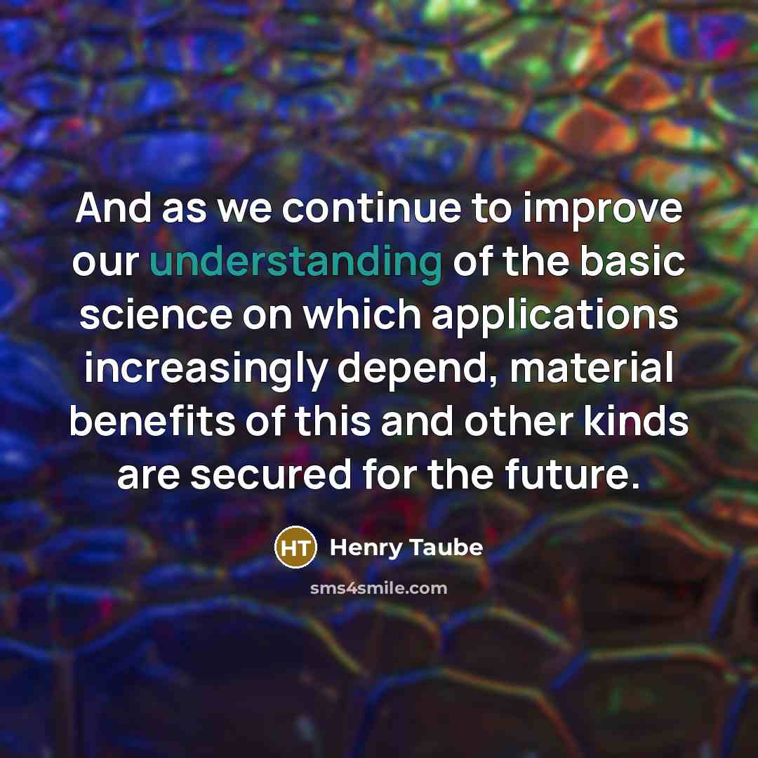 “And as we continue to improve our understanding of the…” quote by Henry Taube