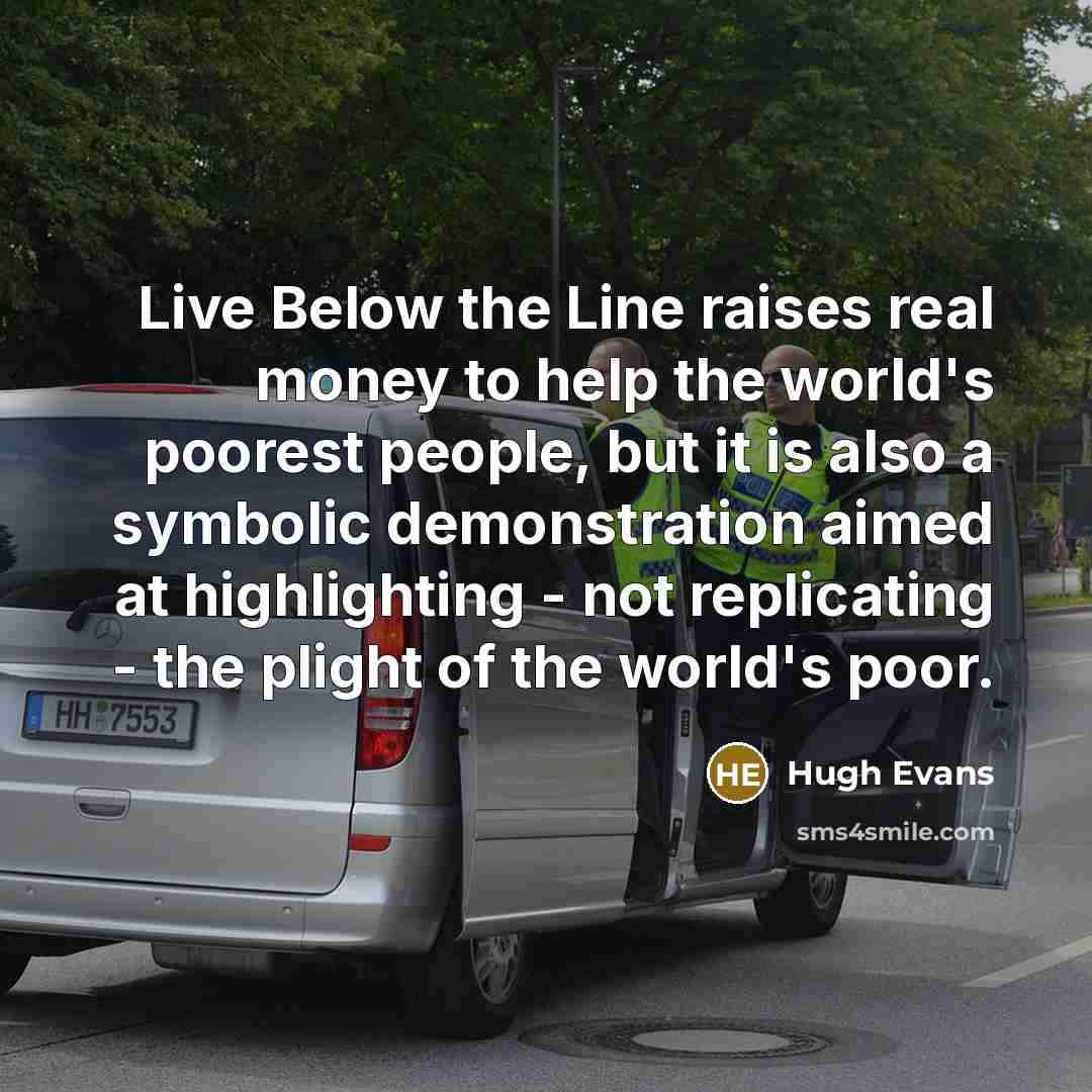 “Live Below the Line raises real money to help the…” quote by Hugh Evans