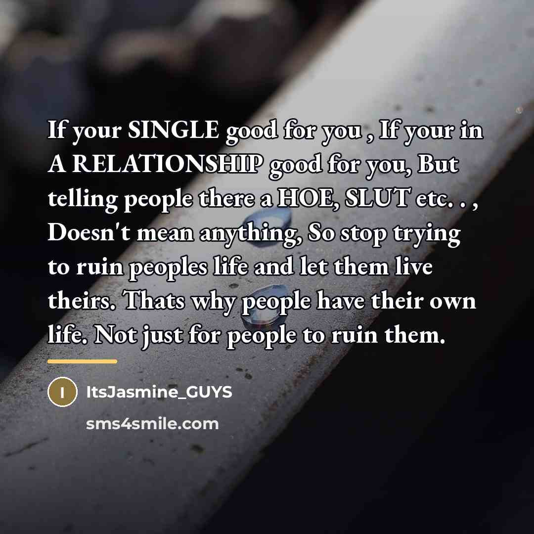 “If your SINGLE good for you , If your in…” quote by ItsJasmine_GUYS