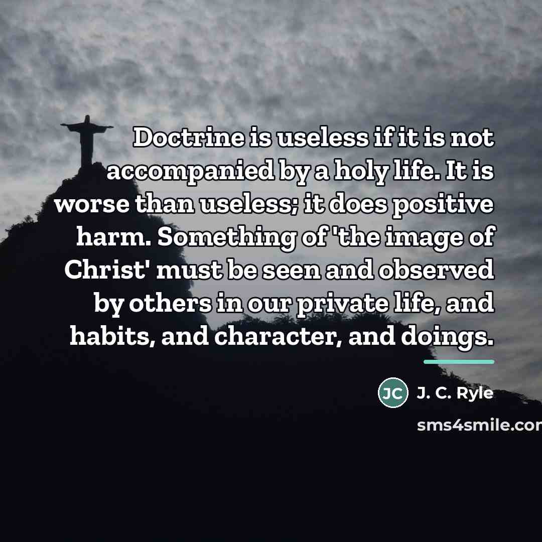 “Doctrine is useless if it is not accompanied by a…” quote by J. C. Ryle