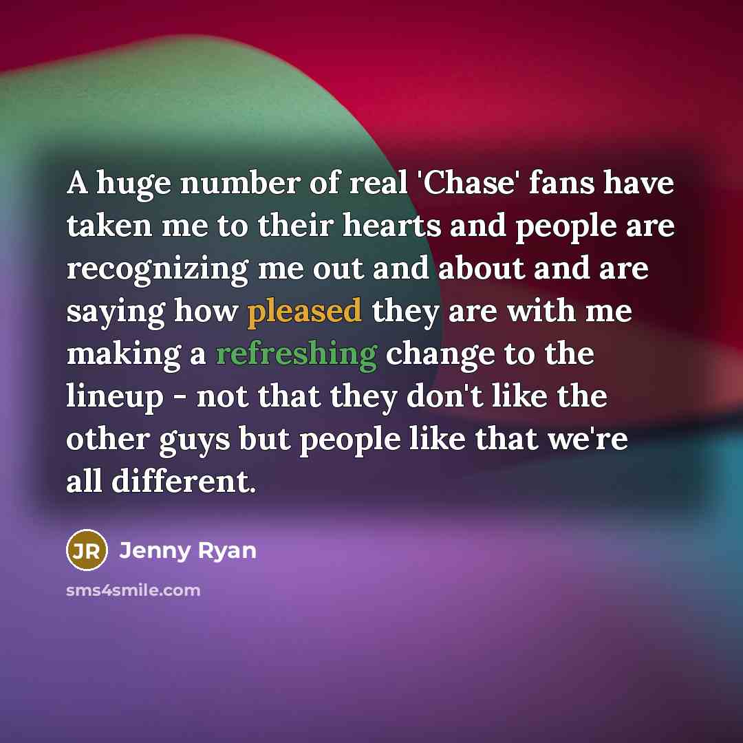 “A huge number of real 'Chase' fans have taken me…” quote by Jenny Ryan