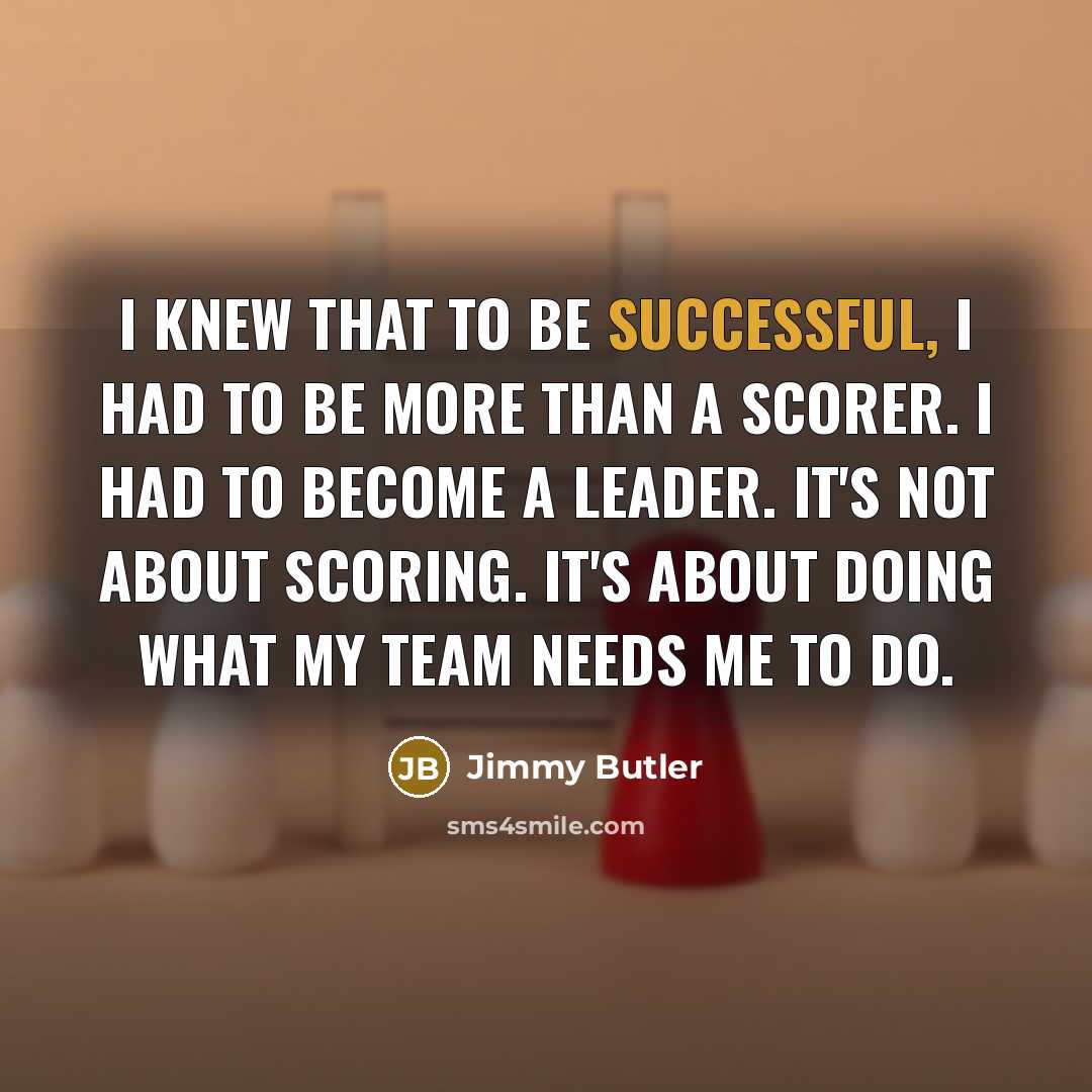 “I knew that to be successful, I had to be…” quote by Jimmy Butler