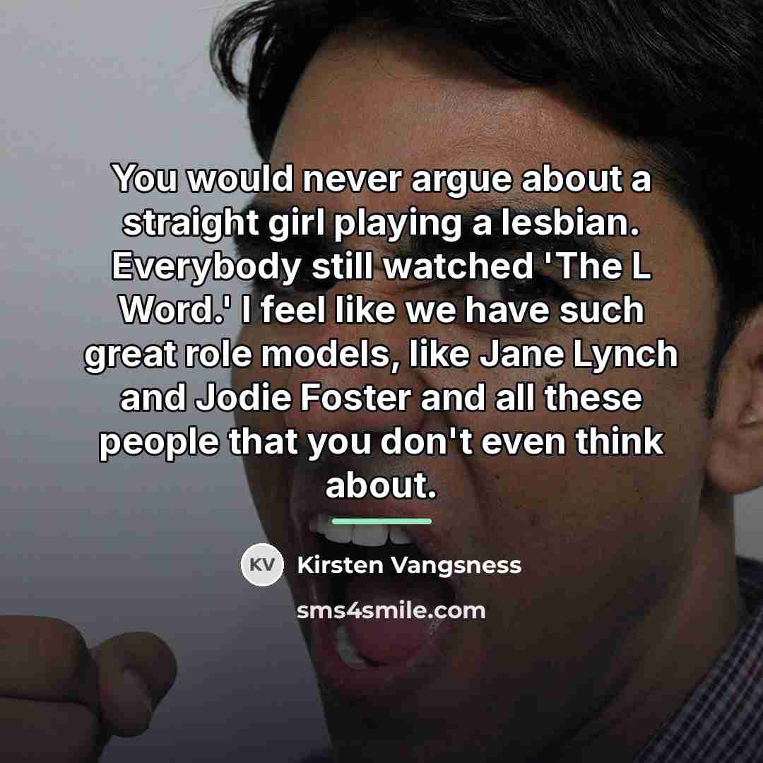 “You would never argue about a straight girl playing a…” quote by Kirsten Vangsness