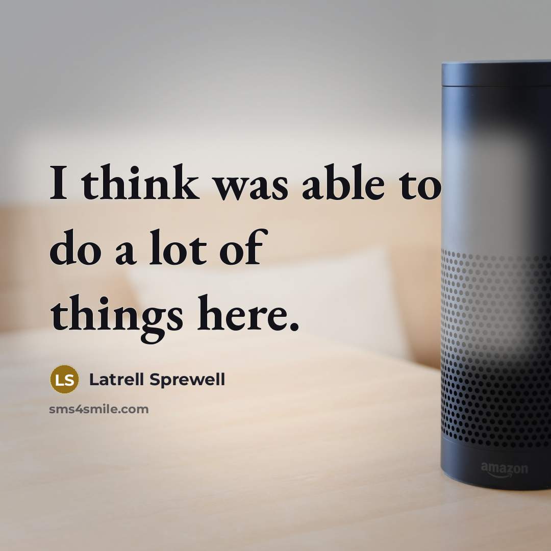 “I think was able to do a lot of things…” quote by Latrell Sprewell