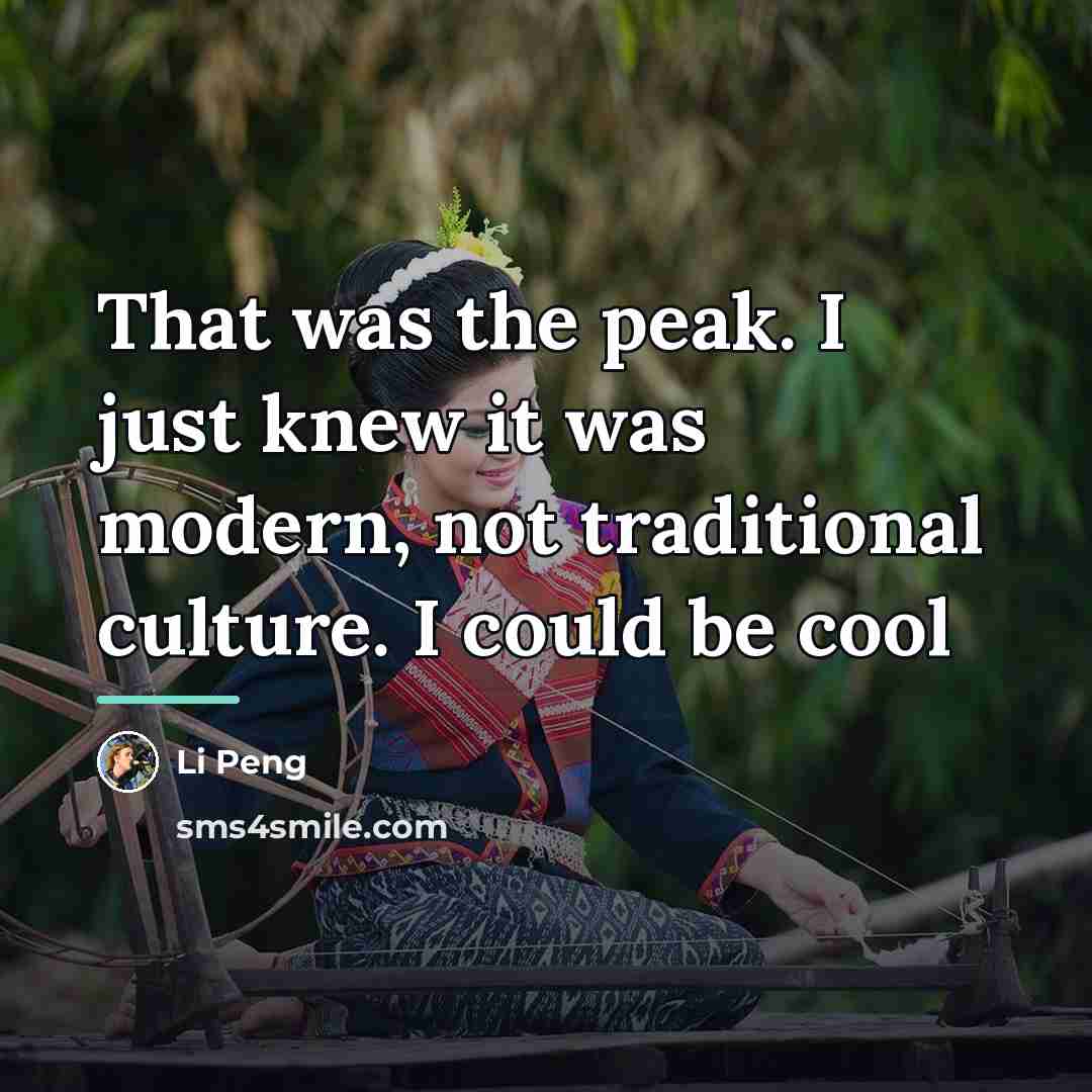 “That was the peak. I just knew it was modern,…” quote by Li Peng