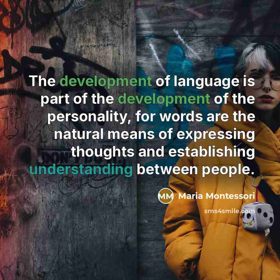 “The development of language is part of the development of…” quote by Maria Montessori