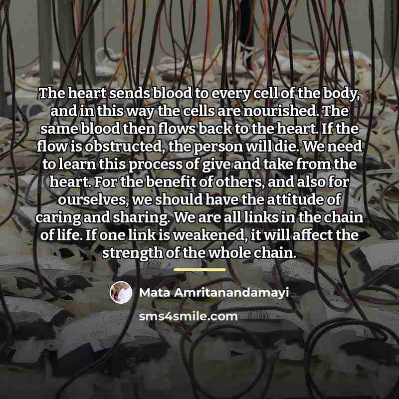 “The heart sends blood to every cell of the body,…” quote by Mata Amritanandamayi