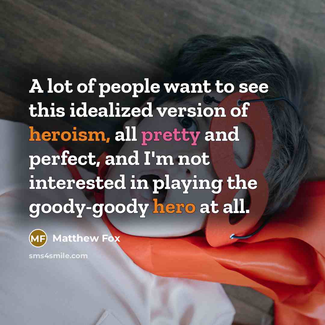 “A lot of people want to see this idealized version…” quote by Matthew Fox