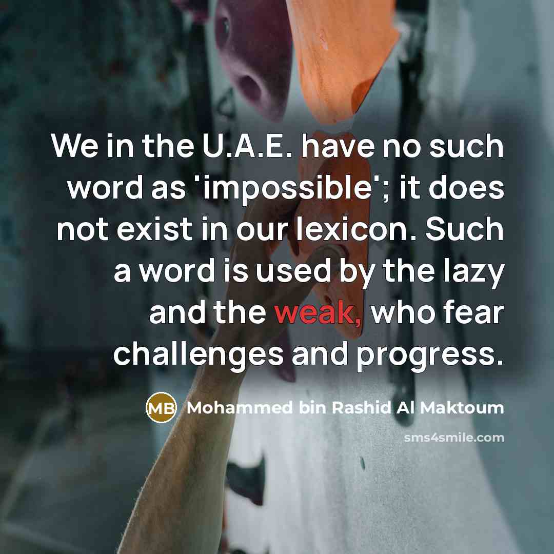 “We in the U.A.E. have no such word as 'impossible';…” quote by Mohammed bin Rashid Al Maktoum