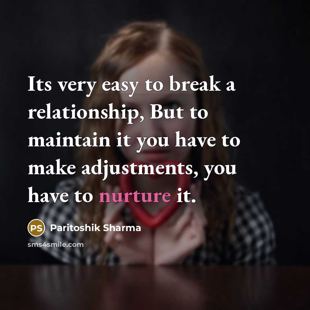 “Its very easy to break a relationship, But to maintain…” quote by Paritoshik Sharma
