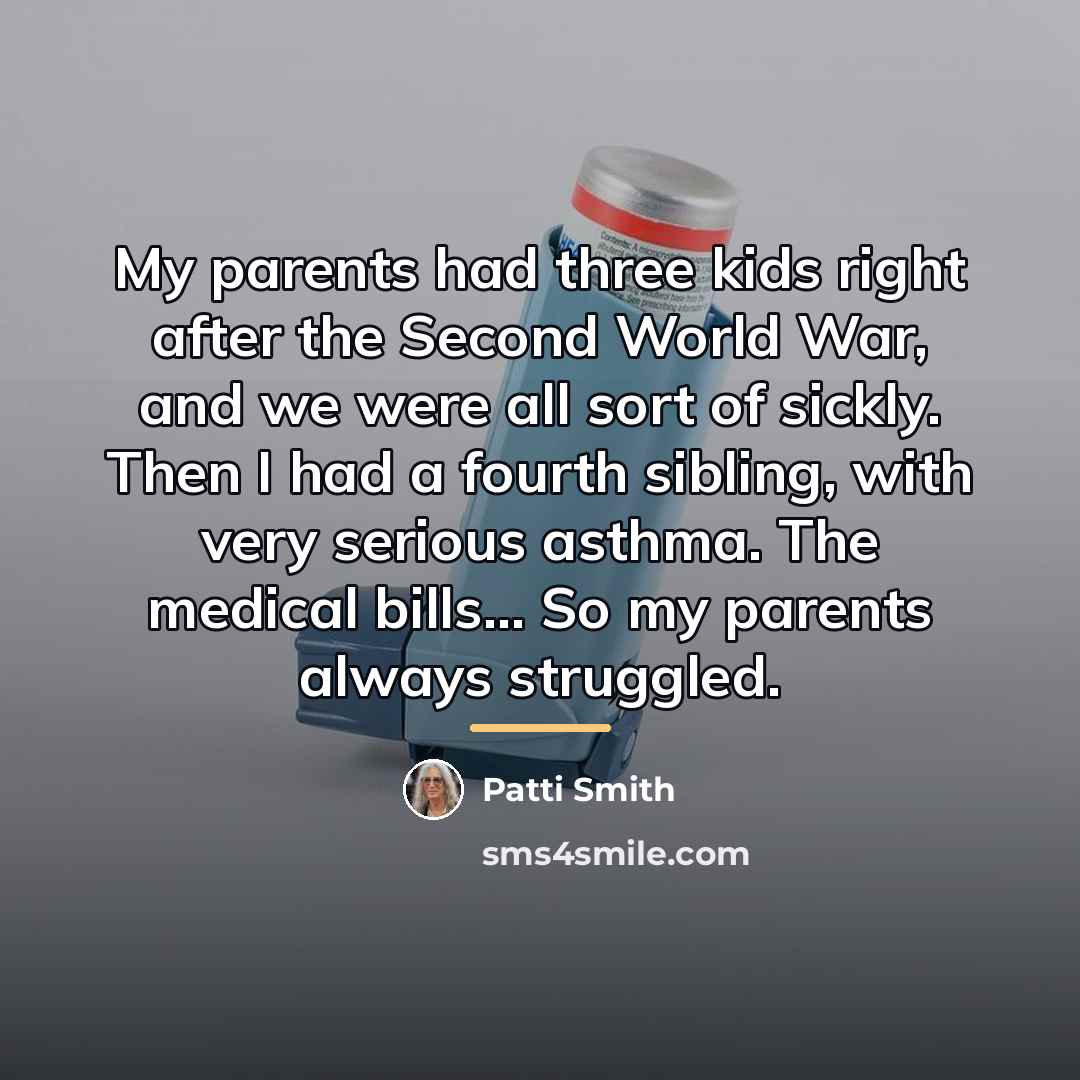 “My parents had three kids right after the Second World…” quote by Patti Smith