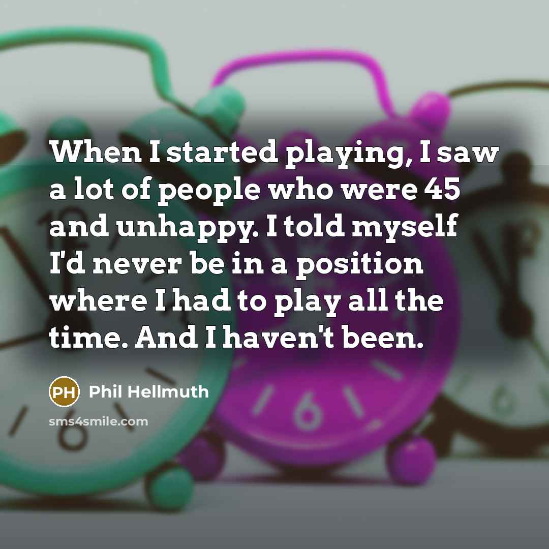 “When I started playing, I saw a lot of people…” quote by Phil Hellmuth