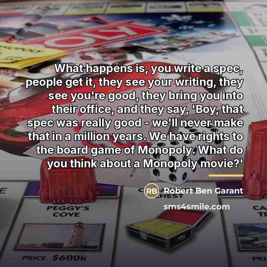“What happens is, you write a spec, people get it,…” quote by Robert Ben Garant