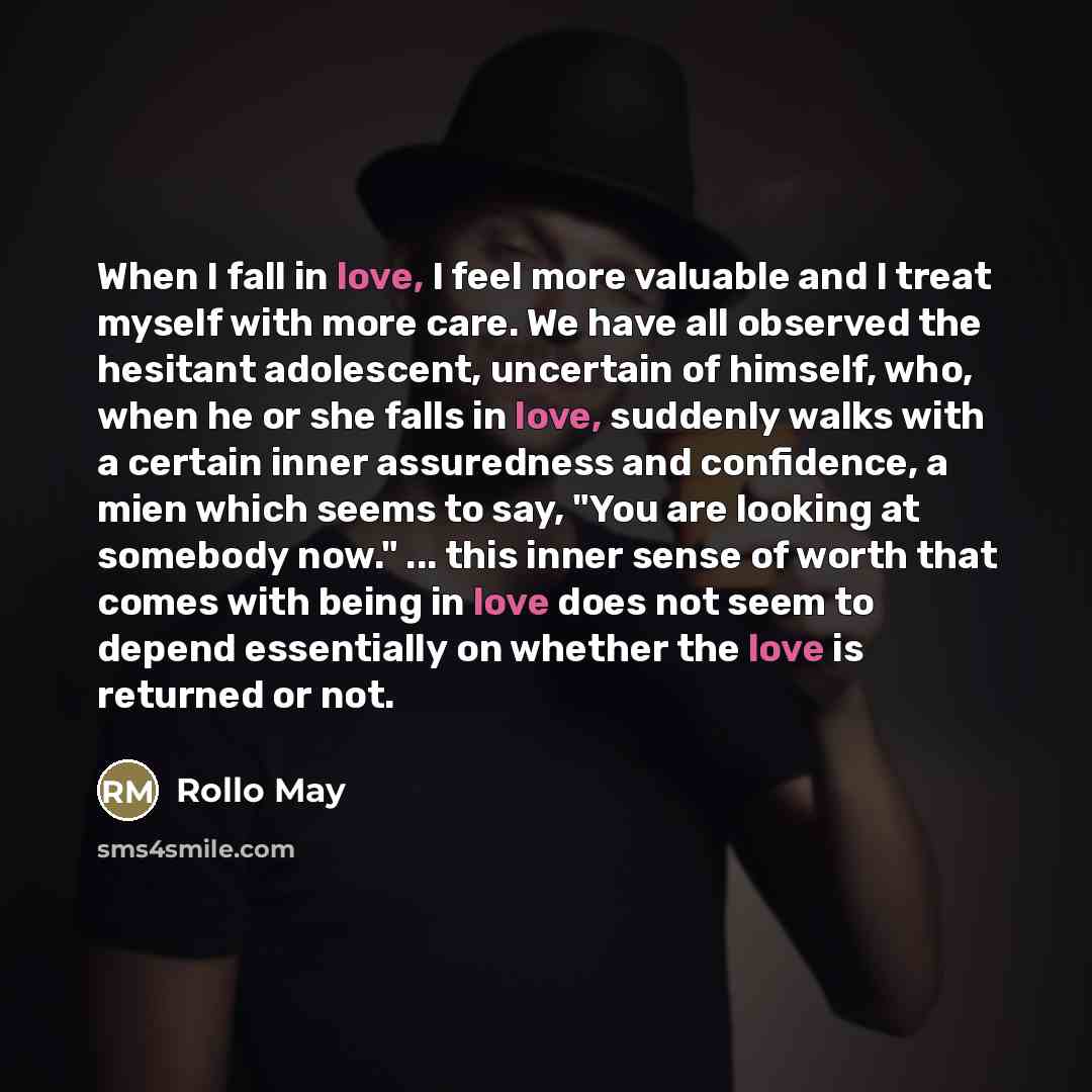 “When I fall in love, I feel more valuable and…” quote by Rollo May