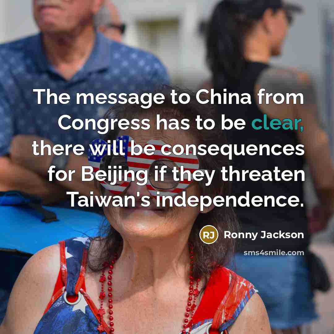“The message to China from Congress has to be clear,…” quote by Ronny Jackson