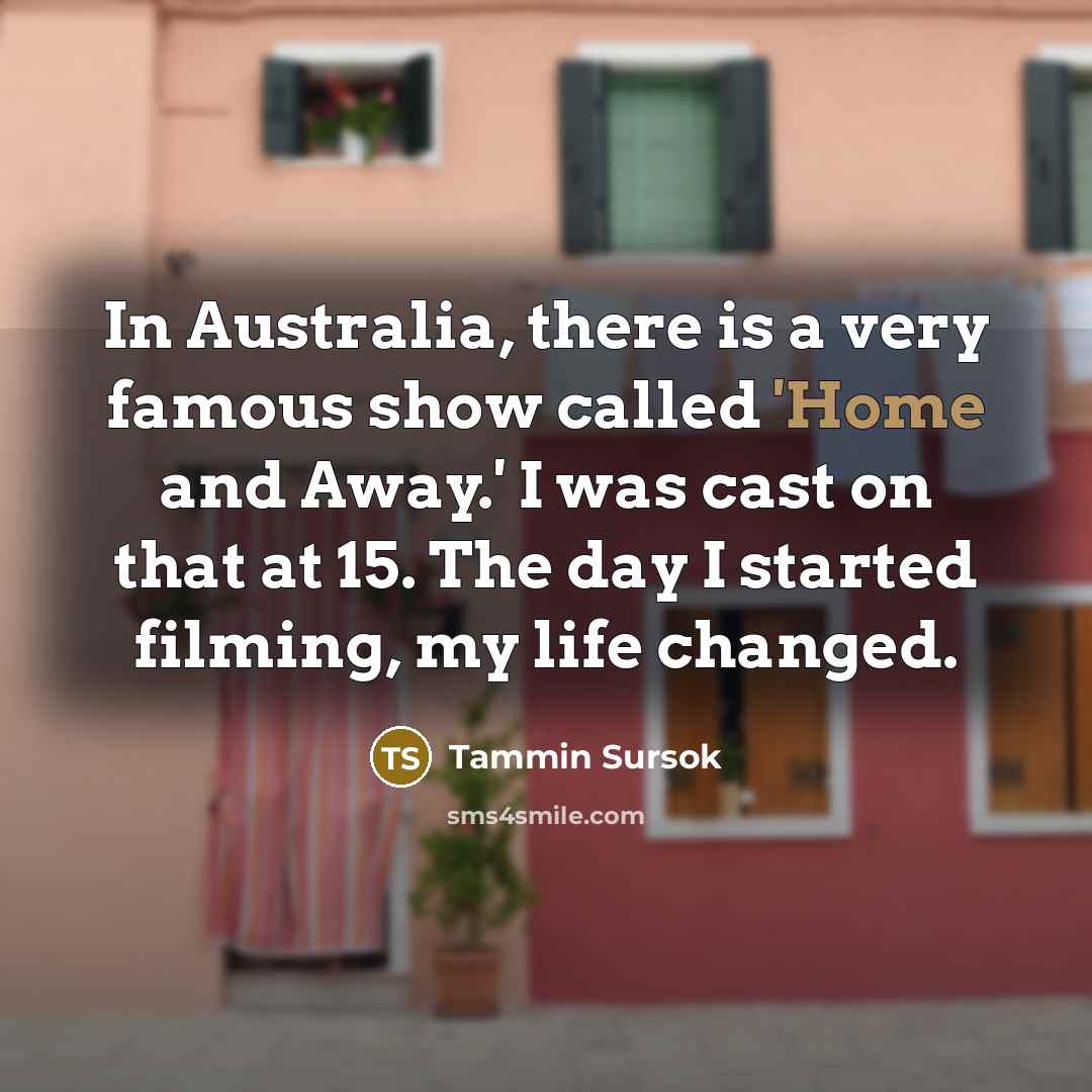 “In Australia, there is a very famous show called 'Home…” quote by Tammin Sursok