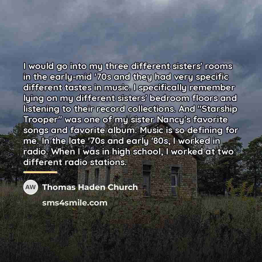 “I would go into my three different sisters' rooms in…” quote by Thomas Haden Church