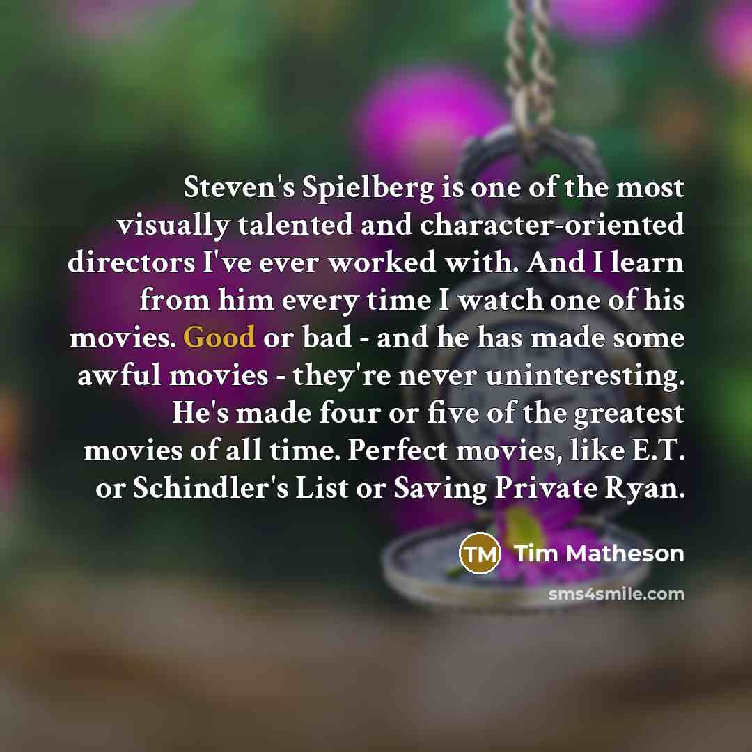 “Steven's Spielberg is one of the most visually talented and…” quote by Tim Matheson