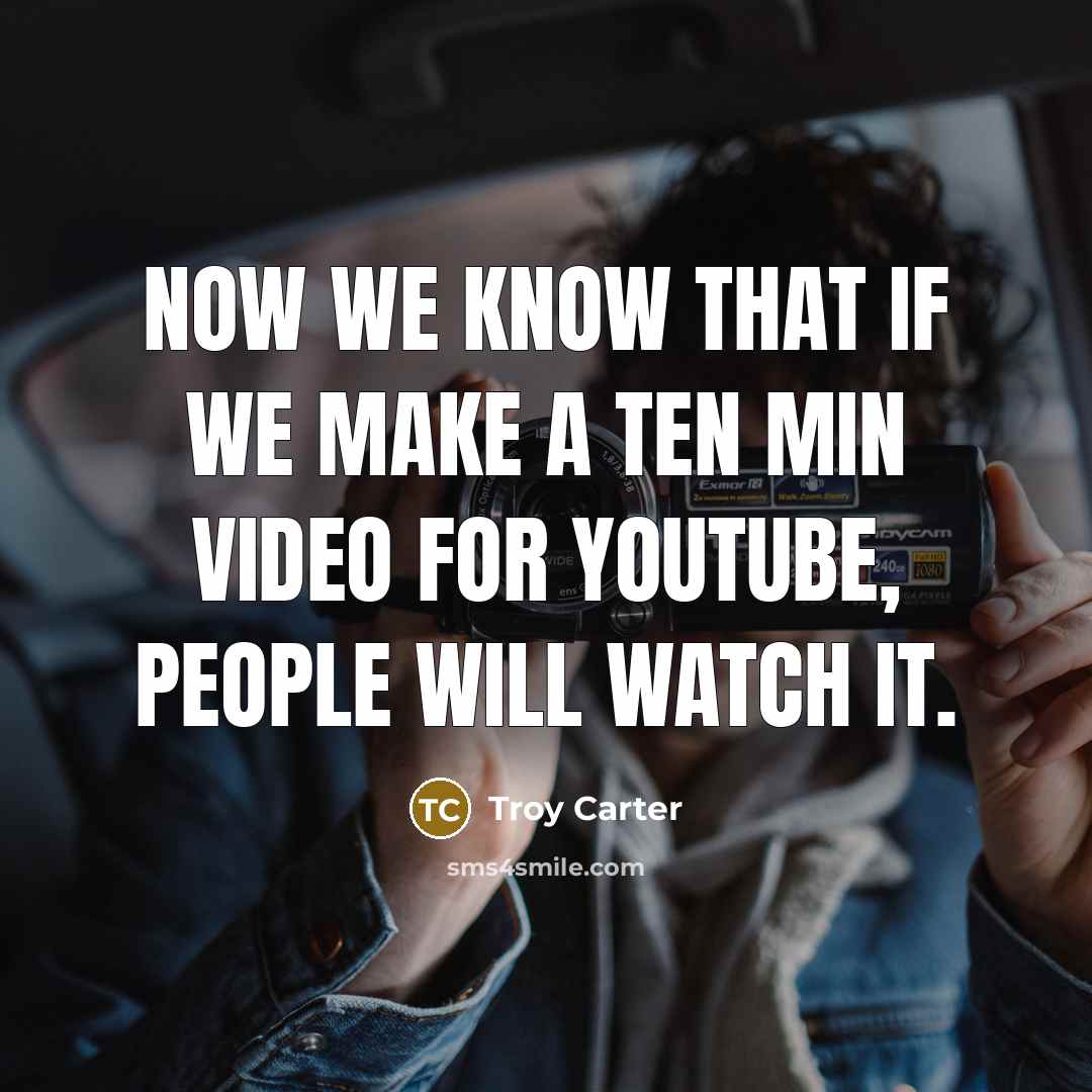 “Now we know that if we make a ten min…” quote by Troy Carter
