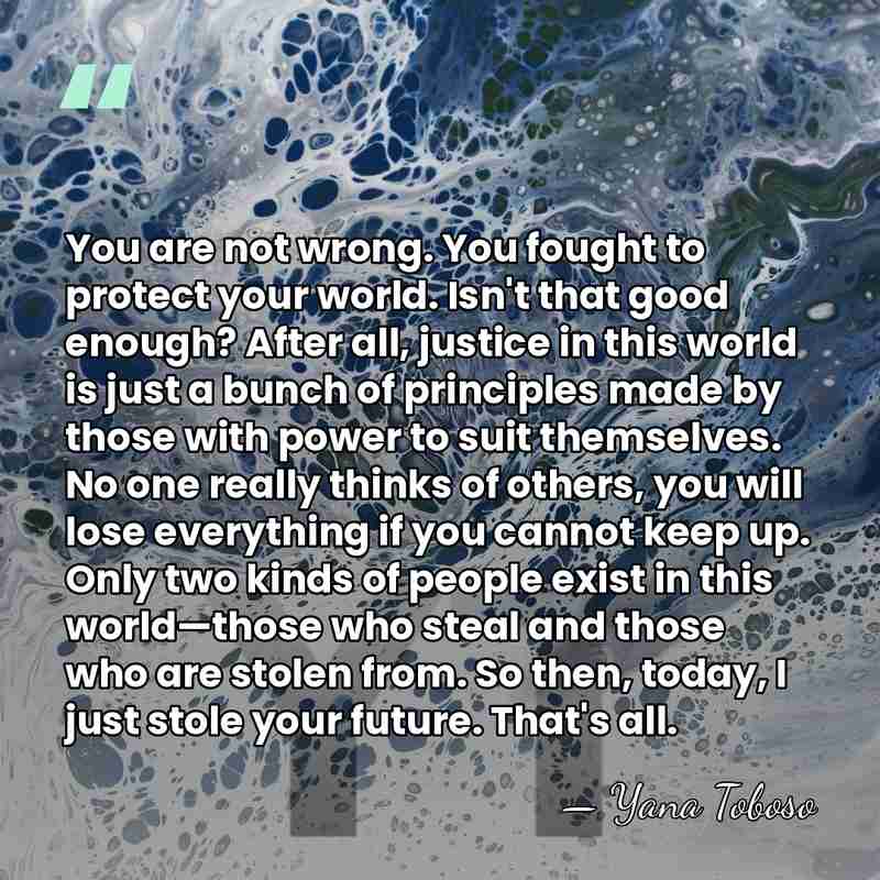 You are not wrong. You fought to protect your world. Isn't that&hellip; - Yana Toboso